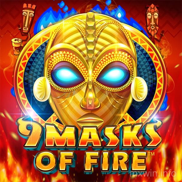 9 Masks Of Fire